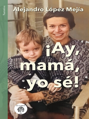 cover image of ¡Ay, mamá, yo sé!